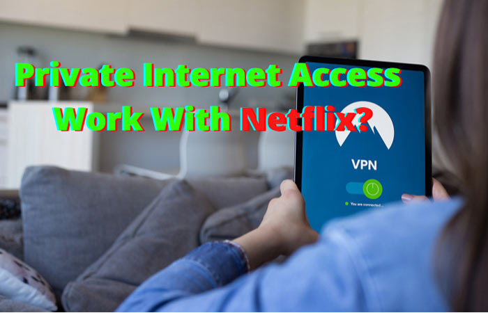how does private internet access work