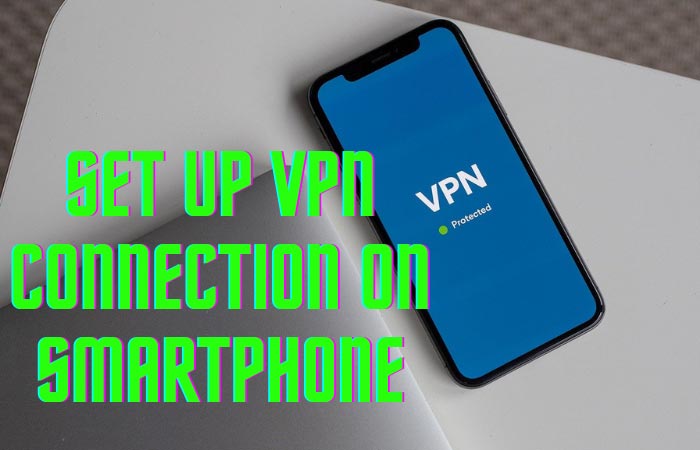 Set Up VPN Connection on Smartphone