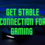 Stable Internet Connection for Gaming