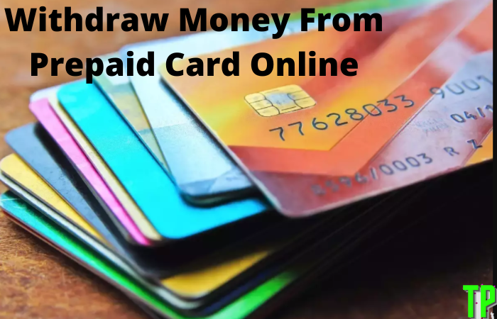 How to Withdraw Money From Prepaid Card Online