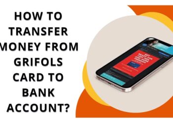 How to Transfer Money From Grifols Card to Bank Account
