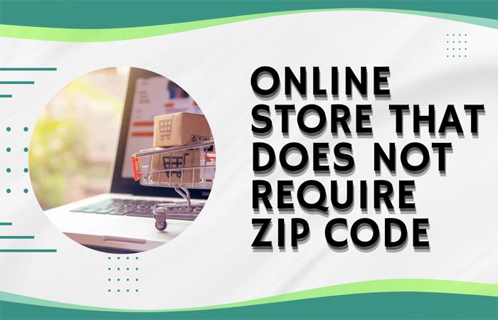 Online Store That Does Not Require Zip Code