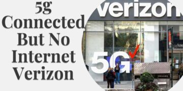 5g Connected but No Internet Verizon