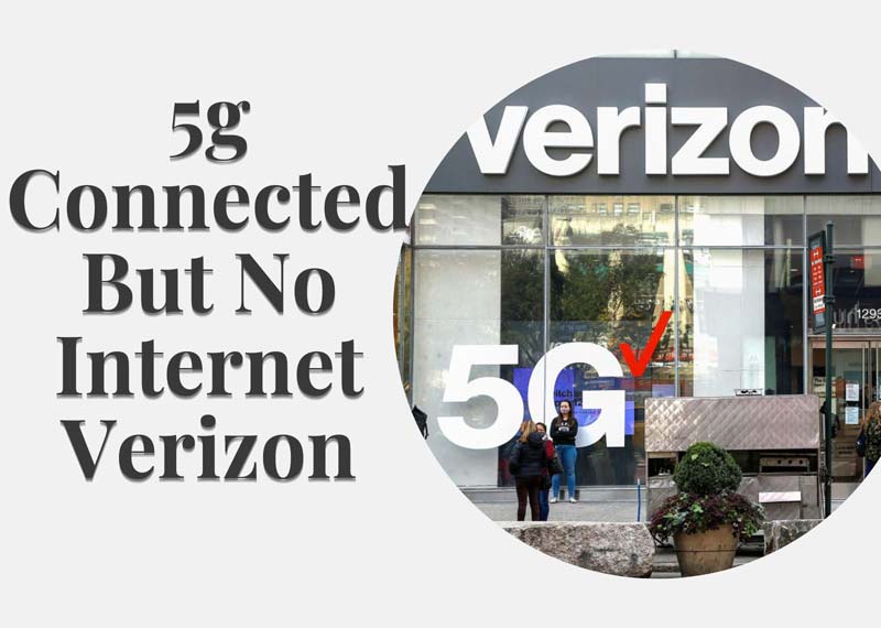 5g Connected but No Internet Verizon