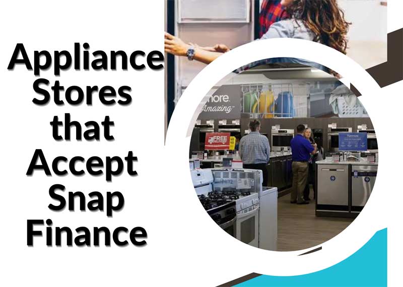 Appliance Stores that Accept Snap Finance