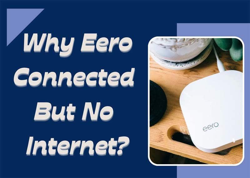 Why Eero Connected but No The Solutions