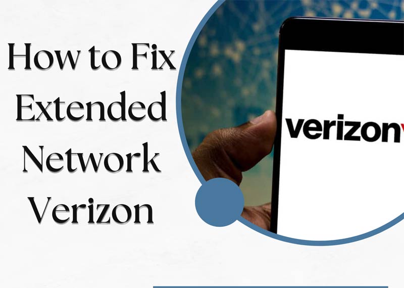 How to Fix Extended Network Verizon