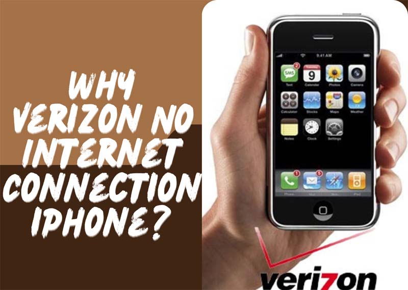 Why Verizon No Internet Connection iPhone? How to Solve?