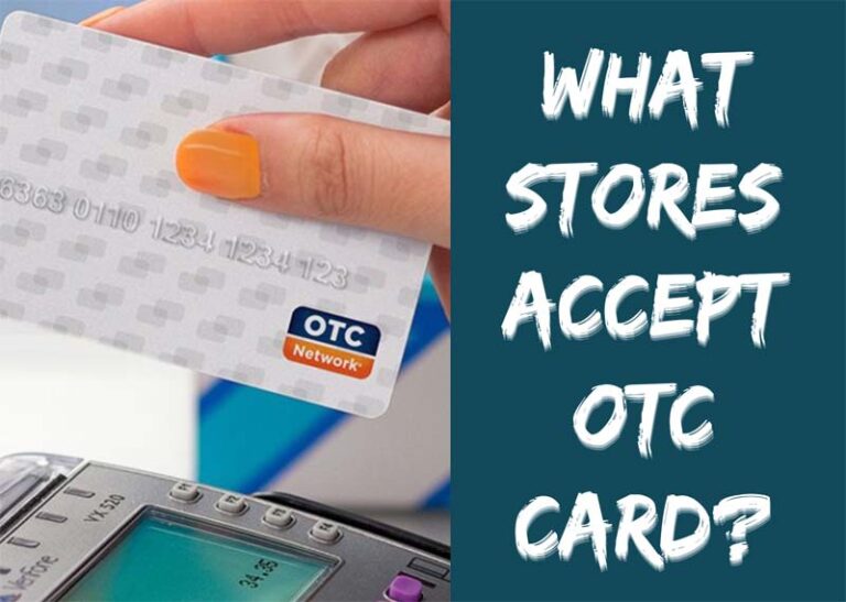 What Stores Accept OTC Card?