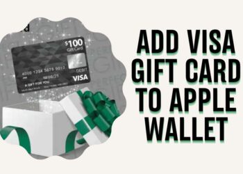 Add Visa Gift Card to Apple Wallet