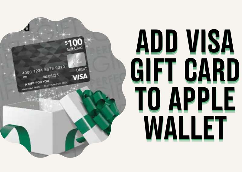 Add Visa Gift Card to Apple Wallet