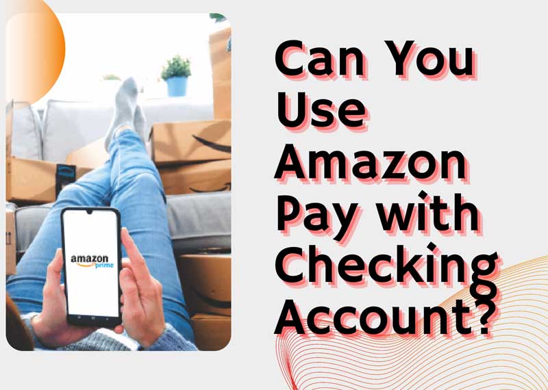 Amazon Pay with Checking Account