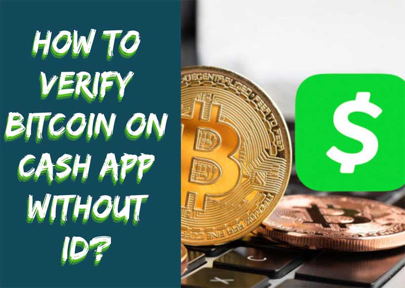 How to Verify Bitcoin on Cash App Without ID