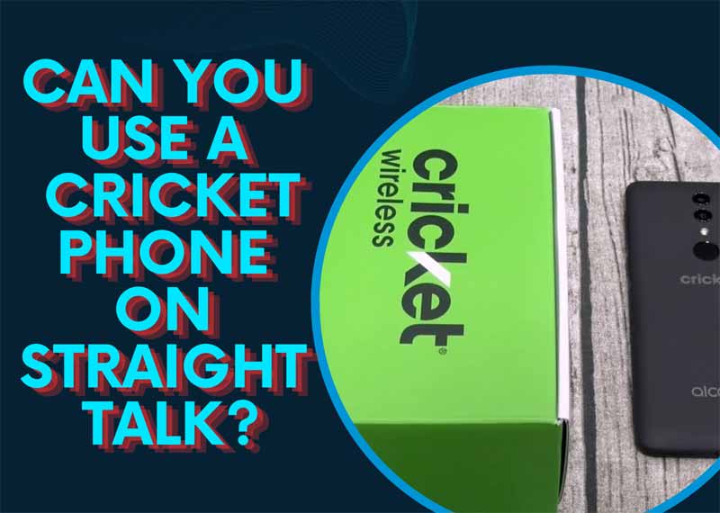 Can You Use a Cricket Phone on Straight Talk