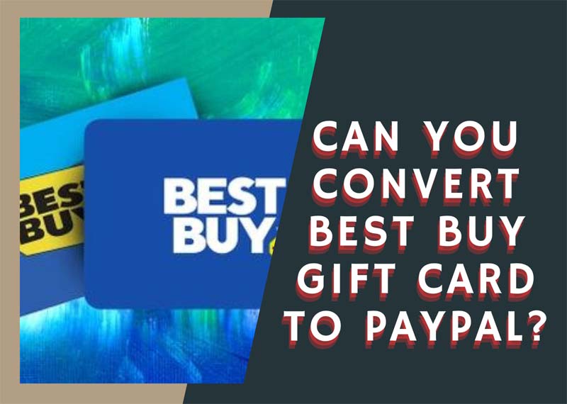Convert Best Buy Gift Card to PayPal